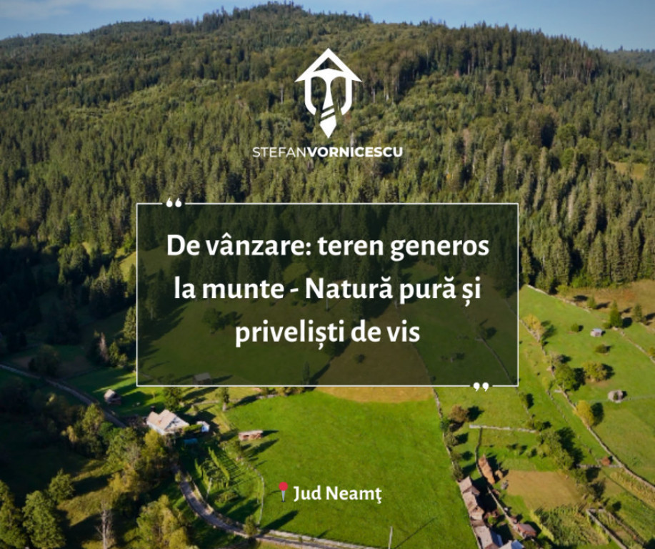 De Vânzare: Teren generos la munte în Grințieș, Neamț