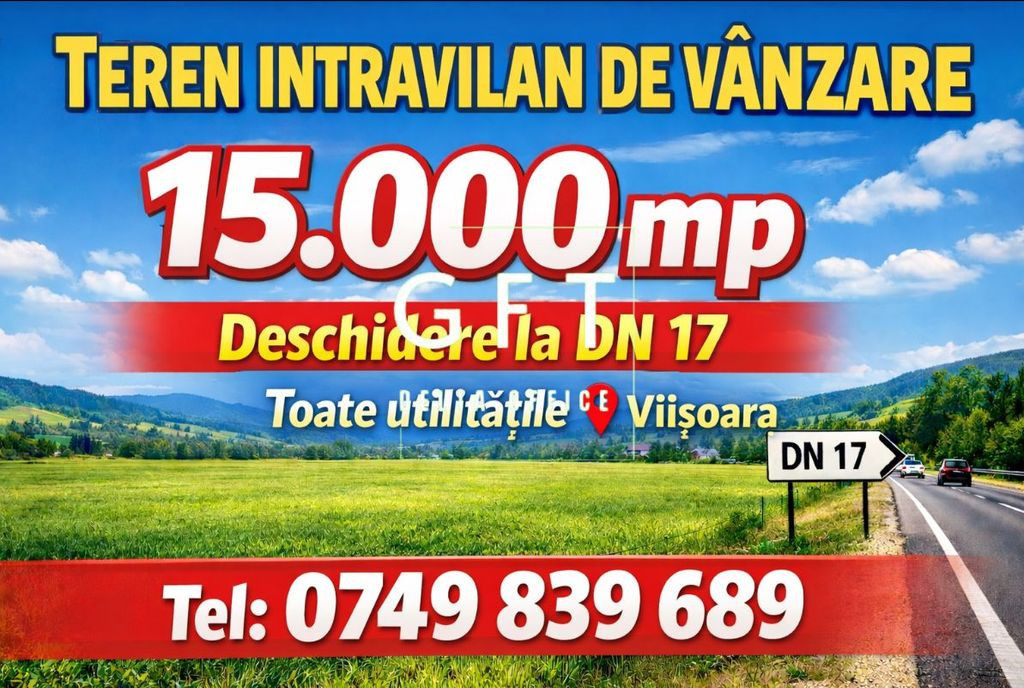 Teren intravilan cu deschidere la DN17 - 15.000 mp, zona ...