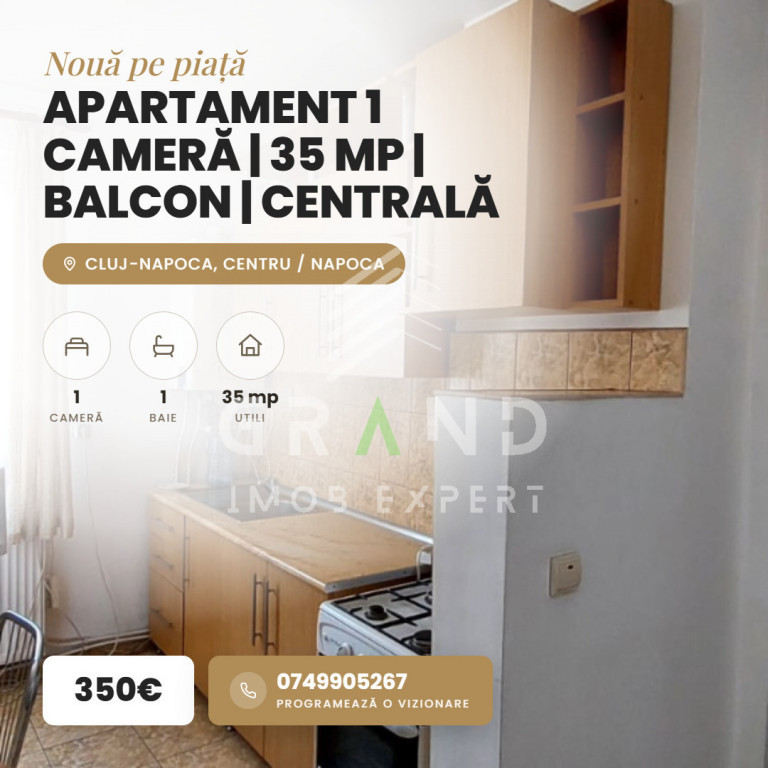 APARTAMENT 1 CAMERĂ | 35 MP | BALCON | CENTRALĂ PROPRIE |